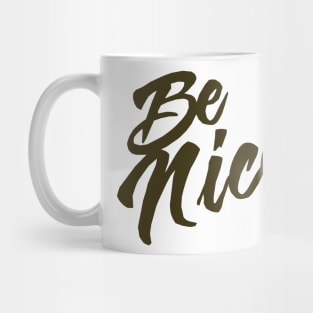 Be nice Mug